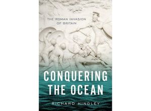 9780190937416 - Ancient Warfare and Civilization   Conquering the Ocean - Richard Hingley Gebunden