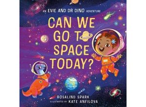 9780192785862 - Evie and Dr Dino Can We Go to Space Today? - Rosalind Spark Taschenbuch