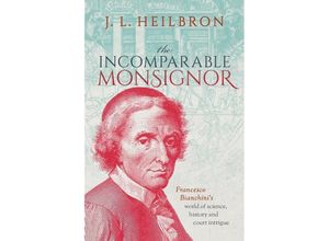 9780192856654 - The Incomparable Monsignor - JL Heilbron Gebunden