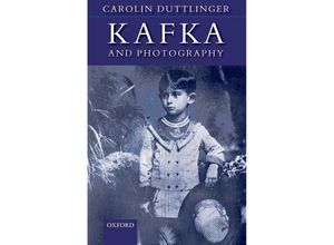 9780192867704 - Kafka and Photography - Carolin Duttlinger Taschenbuch