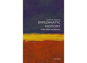 9780192893918 - Very Short Introduction   Diplomatic History A Very Short Introduction - Joseph M Siracusa Kartoniert (TB)