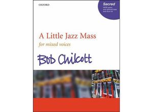 9780193356177 - A Little Jazz Mass für Chor (SATB) und Klavier optional Bass u Schlaginstrumente Chorpartitur - Bob Chilcott Geheftet