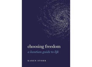 9780197537817 - Guides to the Good Life   Choosing Freedom - Karen Stohr Gebunden