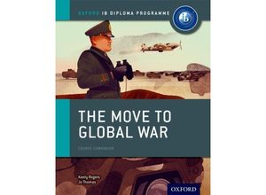 9780198310181 - Oxford IB Diploma Programme   The Move to Global War - Joanna Thomas Keely Rogers Kartoniert (TB)