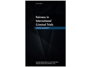 9780198739814 - Oxford Monographs In International Humanitarian And Criminal Law   Fairness in International Criminal Trials - Yvonne McDermott Gebunden