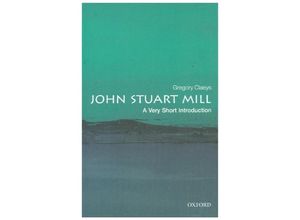 9780198749998 - Very Short Introduction   John Stuart Mill A Very Short Introduction - Gregory Claeys Kartoniert (TB)