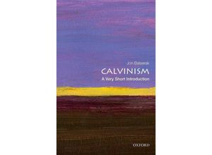 9780198753711 - Calvinism A Very Short Introduction - Jon Balserak Kartoniert (TB)