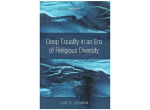 9780198803485 - Deep Equality in an Era of Religious Diversity - Lori G Beaman Gebunden