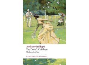 9780198835875 - Oxford Worlds Classics   The Dukes Children Complete - Anthony Trollope Kartoniert (TB)