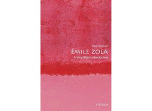 9780198837565 - Very Short Introduction   Émile Zola A Very Short Introduction - Brian Nelson Kartoniert (TB)