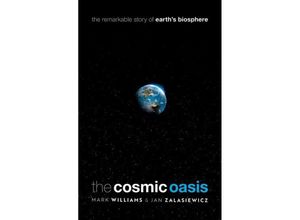 9780198845874 - The Cosmic Oasis - Mark Williams Jan Zalasiewicz Gebunden