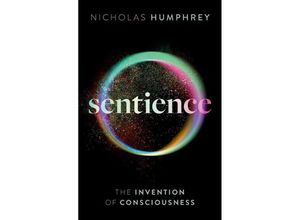 9780198858539 - Sentience - Nicholas Humphrey Gebunden 9780198858539 - Sentience - Nicholas Humphrey Gebunden
