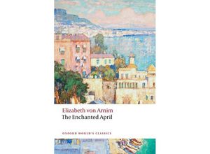 9780198859093 - Oxford Worlds Classics   The Enchanted April - Elizabeth von Arnim Kartoniert (TB)