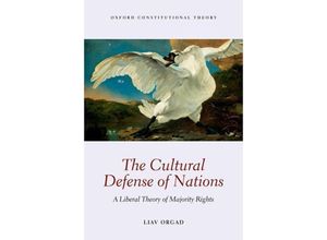 9780199668687 - Oxford Constitutional Theory   The Cultural Defense of Nations - Liav Orgad Gebunden