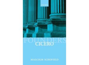 9780199684922 - Founders of Modern Political and Social Thought   Cicero - Malcolm Schofield Kartoniert (TB)