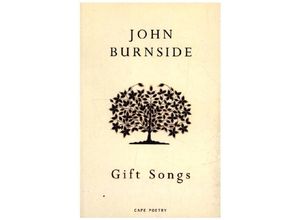 9780224079976 - Gift Songs - John Burnside Kartoniert (TB)