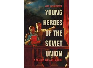 9780224084918 - Young Heroes of the Soviet Union - Alex Halberstadt Kartoniert (TB)