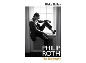 9780224098175 - Philip Roth - Blake Bailey Gebunden