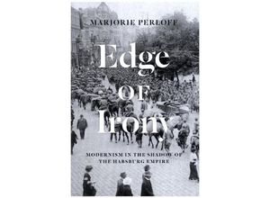 9780226054421 - Edge of Irony - Modernism in the Shadow of the Habsburg Empire - Marjorie Perloff Gebunden