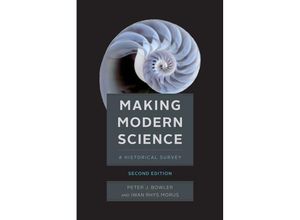 9780226365763 - Making Modern Science - Peter J Bowler Iwan Rhys Morus Kartoniert (TB)