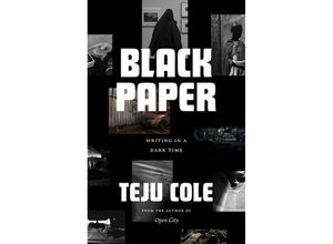 9780226823867 - Black Paper - Teju Cole Taschenbuch