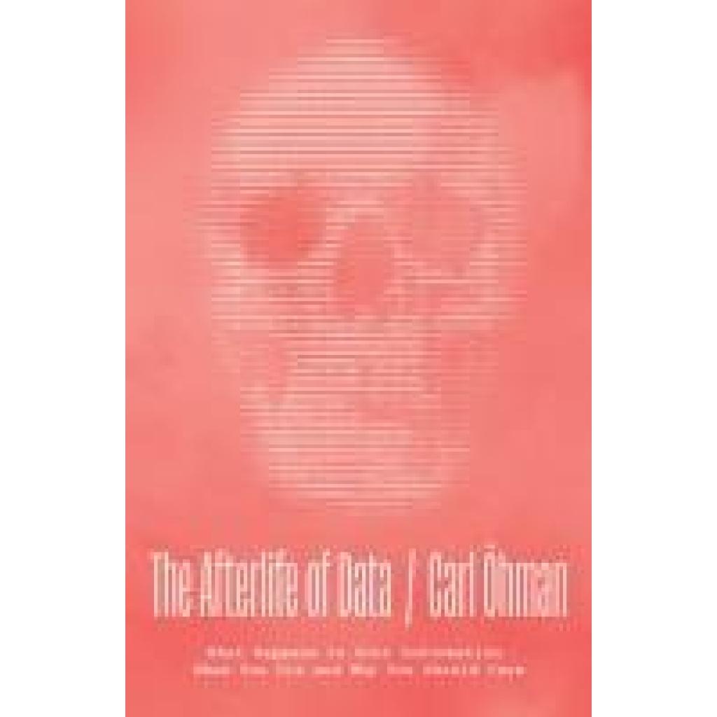 9780226828220 - Öhman Carl The Afterlife of Data