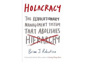 9780241205860 - Robertson Brian J - GEBRAUCHT Holacracy The Revolutionary Management System that Abolishes Hierarchy - Preis vom 04112023 060105 h