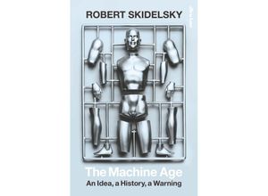 9780241244616 - The Machine Age - Robert Skidelsky Gebunden