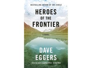 9780241289945 - Heroes of the Frontier - Dave Eggers Kartoniert (TB)