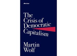 9780241303412 - The Crisis of Democratic Capitalism - Martin Wolf Gebunden