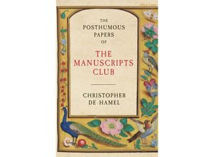 9780241304372 - The Posthumous Papers of the Manuscripts Club - Christopher de Hamel Gebunden