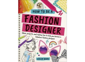 9780241305539 - How To Be A Fashion Designer - Lesley Ware Taschenbuch