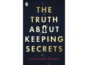 9780241346303 - The Truth About Keeping Secrets - Savannah Brown Kartoniert (TB)