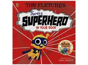 9780241357422 - Whos in Your Book?   Theres a Superhero in Your Book - Tom Fletcher Pappband