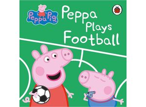 9780241412008 - Peppa Pig   Peppa Pig Peppa Plays Football - Peppa Pig Pappband