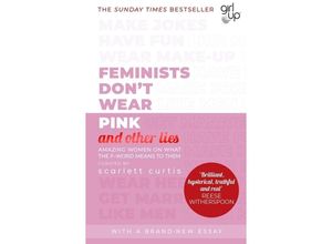 9780241418369 - Scarlett Curtis - GEBRAUCHT Feminists Don	 Wear Pink (and other lies) Amazing women on what the F-word means to them - Preis vom 06092023 050333 h