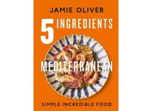 9780241431160 - 5 Ingredients Mediterranean - Jamie Oliver Gebunden