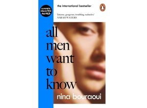 9780241447734 - All Men Want to Know - Nina Bouraoui Kartoniert (TB)