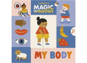 9780241457955 - A Ladybird Magic Windows Book   Magic Windows My Body - Ladybird Pappband