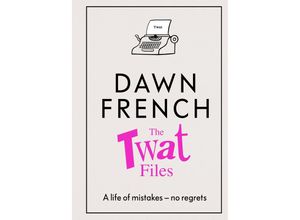 9780241477489 - The Twat Files - Dawn French Gebunden