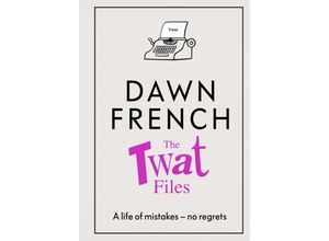 9780241477496 - The Twat Files - Dawn French Kartoniert (TB)