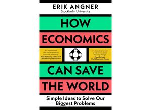 9780241502709 - How Economics Can Save the World - Erik Angner Kartoniert (TB)