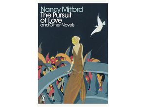 9780241514993 - Penguin Modern Classics   The Pursuit of Love and Other Novels - Nancy Mitford Kartoniert (TB)