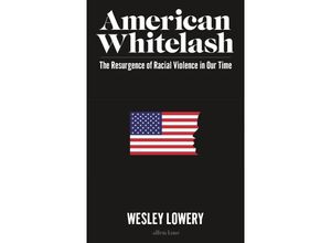 9780241517123 - American Whitelash - Wesley Lowery Gebunden