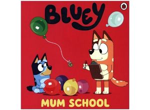 9780241550663 - Bluey Mum School - Bluey Kartoniert (TB)