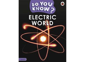 9780241559437 - Do You Know?   Do You Know? Level 3 - Electric World - Ladybird Kartoniert (TB)