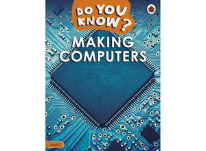 9780241559444 - Do You Know?   Do You Know? Level 2 - Making Computers - Ladybird Kartoniert (TB)