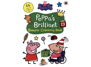 9780241562024 - Peppa Pig   Peppa Pig Peppas Brilliant Bumper Colouring Book - Peppa Pig Kartoniert (TB)