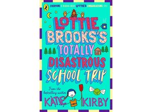 9780241562055 - Lottie Brookss Totally Disastrous School-Trip - Katie Kirby Kartoniert (TB)