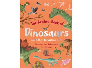 9780241585108 - The Bedtime Book of Dinosaurs and Other Prehistoric Life - Dean Lomax Gebunden